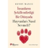İnsanların Şekillendirdiği Bir Dünyada Hayvanları Nasıl Sevmeli?