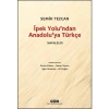 Ipek Yolundan Anadolu’ya Türkçe - Makaleler - Semih Tezcan