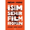 İsim Şehir Film Roman - Ercan Kesal