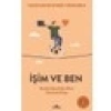 İşim ve Ben: Meslek Seçiminden Önce Okunacak Kitap - Yıldız Hacıevliyagil Cüceloğlu