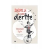 İşimle Başım Dertte