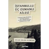 İstanbullu Üç Osmanlı Ailesi - Nigâr Nigâr Alemdar