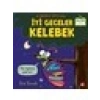 İyi Geceler Kelebek (Organik Kitap) - Ross Burach