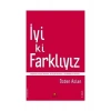 İyi Ki Farklıyız - Özden Aslan