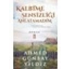 Kalbime Sensizliği Anlatamadım - Ahmed Günbay Yıldız
