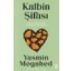 Kalbin Şifası: Hayatın Zincirlerinden Kurtulmaya Dair İçgörüler - Yasmin Mogahed
