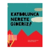 Kaybolunca Nereye Gideriz? - Isabel Minhós Martins