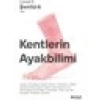 Kentlerin Ayakbilimi - Levent Şentürk