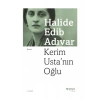 Kerim Ustanın Oğlu: Bir Doktorun Hayatı - Halide Edib Adıvar