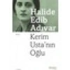 Kerim Ustanın Oğlu: Bir Doktorun Hayatı - Halide Edib Adıvar