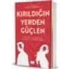 Kırıldığın Yerden Güçlen - Ayşegül Özkonak