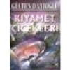 Kıyamet Çiçekleri - Gülten Dayıoğlu