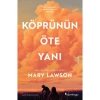 Köprünün Öte Yanı - Mary Lawson