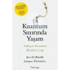 Kuantum Sınırında Yaşam - Jim Al-Khalili