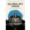 Kubilay Han - Denizler İmparatoru - Jack Weatherford