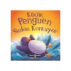 Küçük Penguen Sudan Korkuyor - Rachel Elliot