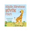 Küçük Zürafanın Büyük Fikri - Benjamin Richards