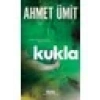 Kukla - Ahmet Ümit Ciltsiz Siyasi Komplolar ve Cinayetler