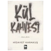 Kül Kahvesi - Hidayet Karakuş