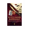 Kutü’l-Amare Kahramanı: Halil Kut Paşanın Hatıraları - Halil Kut