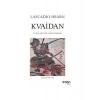 Kvaidan: Tuhaf Şeylere Dair Öyküler - Lafcadio Hearn