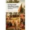 Living In The Ottoman Lands - Hacer Kılıçaslan