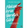 Makinelerin Yaratıcı Gücü - Holger Volland
