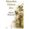 Masalını Yitiren Dev - Adnan Binyazar