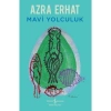 Mavi Yolculuk - Azra Erhat