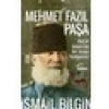 Mehmet Fazıl Paşa - İsmail Bilgin