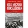 Milli Mücadele Yükselirken - Taha Niyazi Karaca