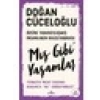 ‘Mış Gibi’ Yaşamlar - Türkiye’deki Yaşama Bakınca “ne” Görüyoruz? - Doğan Cüceloğlu