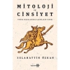 Mitoloji Ve Cinsiyet - Selahattin Özkan