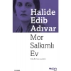 Mor Salkımlı Ev - Halide Edib Adıvar