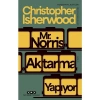 Mr. Norris Aktarma Yapıyor - Cristopher Isherwood