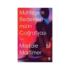 Muhteşem Bedenlerimizin Coğrafyası - Maddie Mortimer