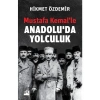 Mustafa Kemalle Anadoluda Yolculuk - Hikmet Özdemir