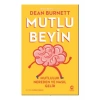 Mutlu Beyin: Mutluluk Nereden ve Nasıl Gelir - Dean Burnett