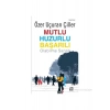 Mutlu Huzurlu Başarılı Olma Sanatı - Özer Uçuran Çiller