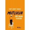 Mutluluk - Bir Yaşam Ustalığı - Umut Ahmet Tarakcı