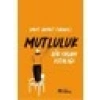 Mutluluk - Bir Yaşam Ustalığı - Umut Ahmet Tarakcı
