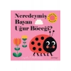 Neredeymiş Bayan Uğur Böceği? Dokun, Hisset, Aynaya Bak!