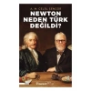 Newton Neden Türk Değildi?