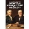 Newton Neden Türk Değildi?