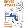 Öyle Bir Eylül Yok Artık - Enver Aysever