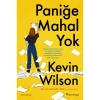 Paniğe Mahal Yok - Kevin Wilson