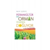 Permakültür - Bir Orman Yeniden Doğuyor - Nur İçözü