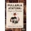 Pullarla Atatürk: Hayatı ve Mücadelesi (1881-1938) - Süleyman Bulut - Hacı Bulut