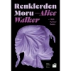 Renklerden Moru - Alice Walker