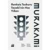 Renksiz Tsukuru Tazakinin Hac Yılları - Haruki Murakami
